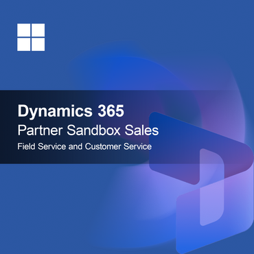 Dynamics 365 Partner Sandbox Sales Field Service and Customer Service